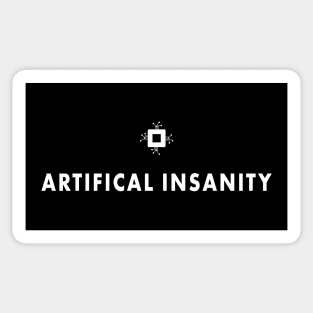 Artifical Insanity Sticker